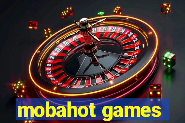 mobahot games